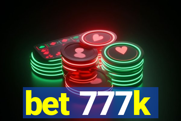 bet 777k